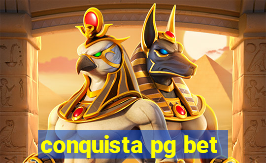 conquista pg bet